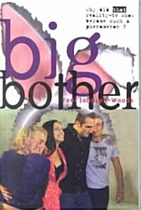 Big Bother: Why Did That Reality TV Show Become Such a Phenomenon? (Paperback)