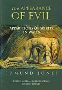 The Appearance of Evil : Apparitions of Spirits in Wales (Paperback)
