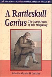 A Rattleskull Genius : The Many Faces of Iolo Morganwg (Hardcover)