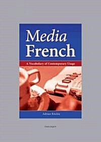 Media French : A Vocabulary of Contemporary Usage (Paperback)