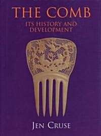 The Comb: Its History and Development (Hardcover)