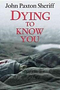 Dying to Know You (Hardcover)
