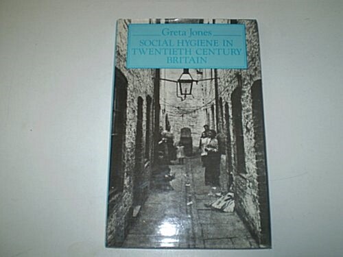 Social Hygiene in Twentieth Century Britain (Hardcover)