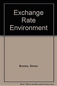 The Exchange Rate Environment (Hardcover)