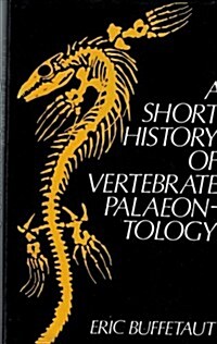 A Short History of Vertebrate Paleontology (Hardcover)