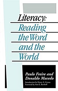 Literacy : Reading the Word and the World (Paperback)