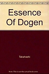 Essence Of Dogen (Hardcover)
