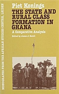 The State and Rural Class Formation in Ghana : A Comparative Analysis (Hardcover)