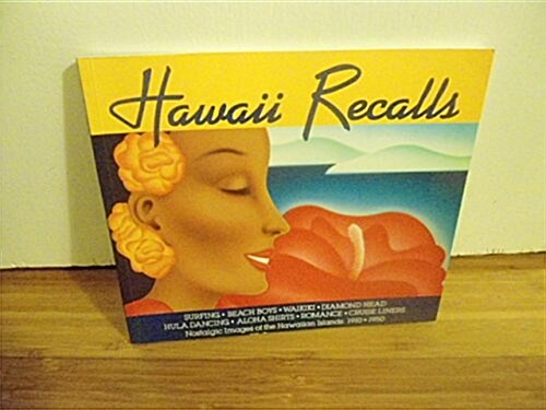 Hawaii Recalls : Nostalgic Images of the Hawaiian Islands: 1910 * 1950 (Paperback)