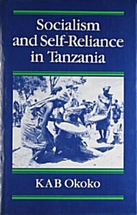 Socialist and Self-Reliance in Tanzania (Hardcover)