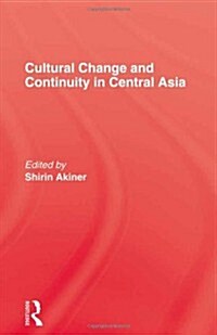 Cultural Change & Continuity In Central Asia (Hardcover)