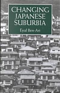 Changing Japanese Suburbia (Hardcover)