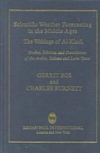 Scientific Weather Forecasting In The Middle Ages : The Writings of Al-Kindi (Hardcover)