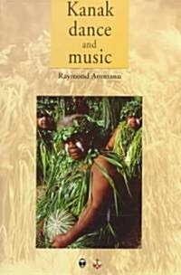 Kanak Dance and Music (Paperback)