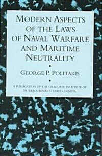 Modern Aspects of the Laws of Naval Warfare and Maritime Neutrality (Hardcover)