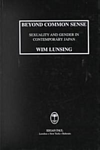 Beyond Common Sense: Sexuality And Gender In Contemporary Japan (Hardcover)