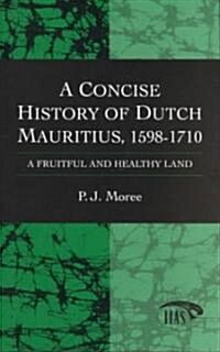 Concise History of Dutch Mauriti (Hardcover)