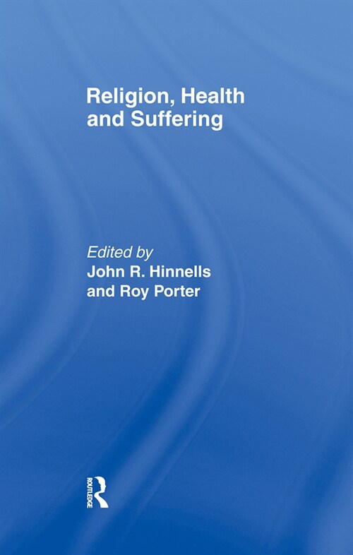 Religion, Health and Suffering (Hardcover)