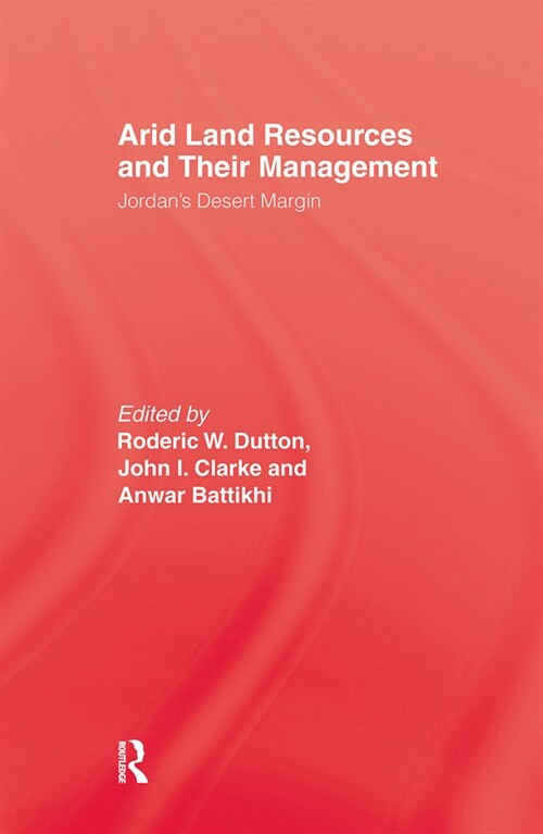 Arid Land Resources and Their Management : Jordans Desert Margin (Hardcover)