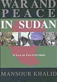 War and Peace In Sudan : A Tale of Two Countries (Hardcover)