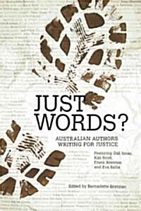 Just Words?: Australian Authors Writing for Justice (Paperback)