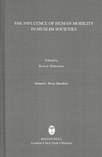 The Influence of Human Mobility in Muslim Societies (Hardcover)