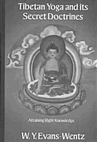 Tibetan Yoga and Its Secret Doctrines (Hardcover)