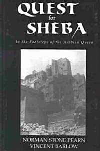 Quest For Sheba : In the Footsteps of the Arabian Queen (Hardcover)