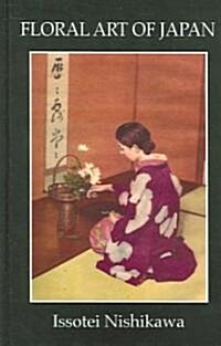 Floral Art Of Japan (Hardcover)