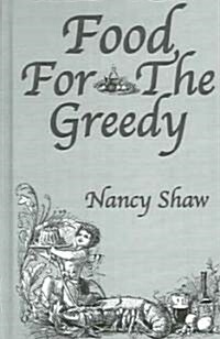 Food For the Greedy (Hardcover)