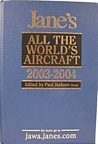 Janes All the Worlds Aircraft 2003-2004 (Hardcover, 94th)