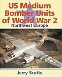 Us Medium Bomber Units of World War 2 (Hardcover)