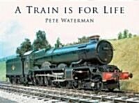 [중고] A Train Is For Life (Hardcover)