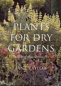 Plants for Dry Gardens (Paperback, 1st)