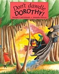 Dont Dawdle Dorothy! (Paperback)