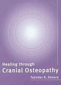 Healing Through Cranial Osteopathy (Paperback)