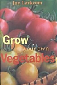 Grow Your Own Vegetables (Paperback, Frances Lincoln)