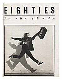 Eighties in the Shade (Hardcover)