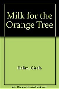 Milk for the Orange Tree (Hardcover)