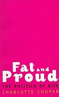 Fat and Proud : Politics of Size (Paperback)
