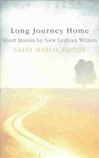 Long Journey Home : Short Stories by New Lesbian Writers (Paperback)