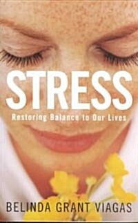 Stress : Restoring Balance to Our Lives (Paperback)