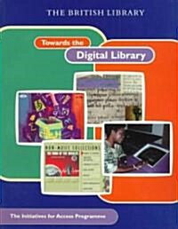 Towards the Digital Library: The British Librarys Initiatives for Action Programme (Paperback)