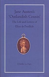 Jane Austens Outlandish Cousin (Hardcover)