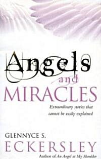 Angels and Miracles : Modern Day Miracles and Extraordinary Coincidences (Paperback)