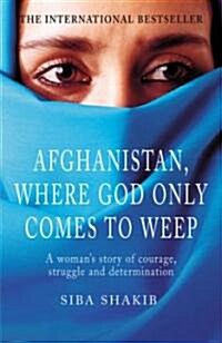 Afghanistan, Where God Only Comes to Weep (Paperback)