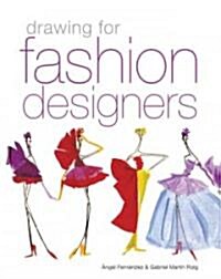 Drawing for Fashion Designers (Paperback)