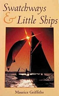 Swatchways and Little Ships (Paperback)