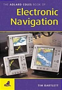 The Adlard Coles Book Of Electronic Navigation (Paperback)