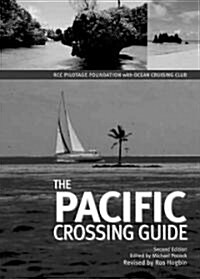 The Pacific Crossing Guide : RCC Pilotage Foundation with Ocean Cruising Club (Hardcover)